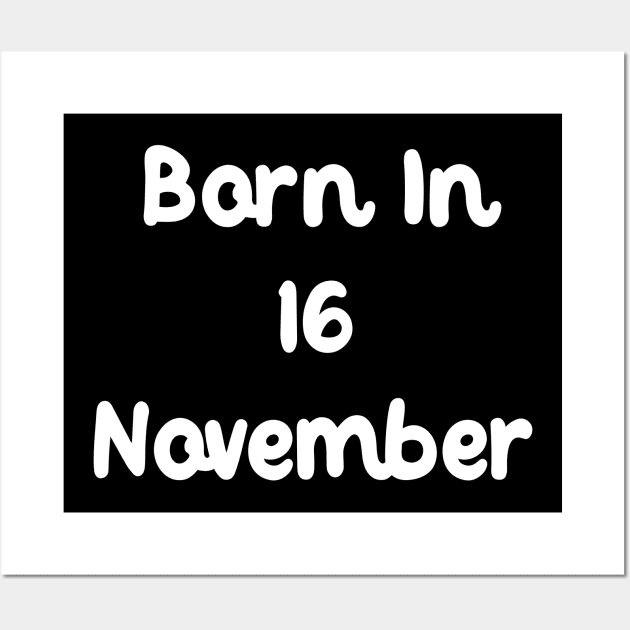 Born In 16 November Wall Art by Fandie